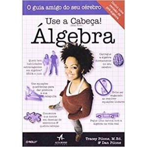 USE A CABEÇA! ALGEBRA - PILONE