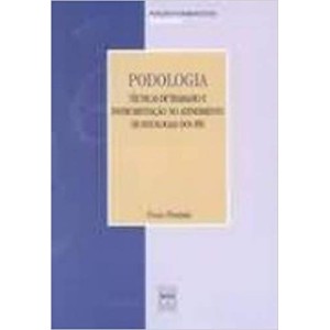 PODOLOGIA - Tecnicas de trabalho e instrumentaçao no atendimento de patologias dos pes - PIEDADE