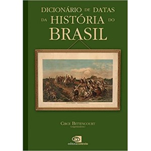 DICIONARIO DE DATAS DA HISTORIA DO BRASIL - BITTENCOURT