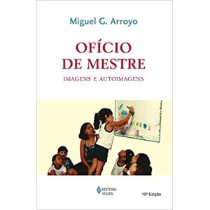 OFICIO DE MESTRE - IMAGENS E AUTOIMAGENS - ARROYO