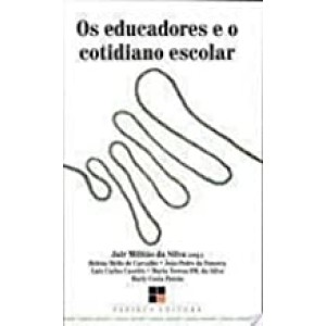 EDUCADORES E O COTIDIANO ESCOLAR,OS - MILLITAO