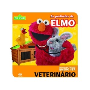 QUANDO EU CRESCER QUERO SER VETERINARIO - ELMO