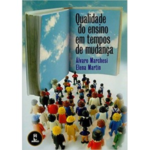 QUALIDADE DO ENSINO EM TEMPOS DE MUDANÇA - MARCHESI