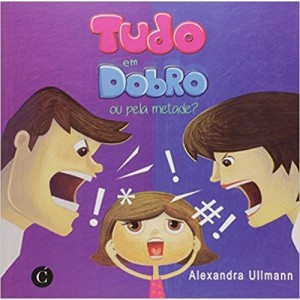 TUDO EM DOBRO OU PELA METADE? - ULLMANN