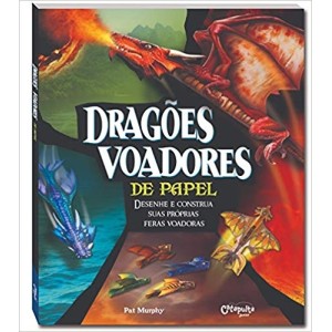 DRAGOES VOADORES DE PAPEL- Desenhe e construa suas proprias ferias voadoras - MURPHY