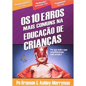 10 ERROS MAIS COMUNS NA EDUCAÇAO DE CRIANÇAS - BRONSON