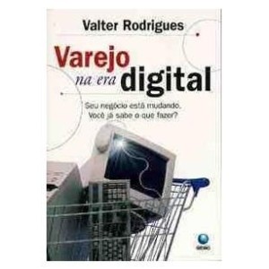 VAREJO NA ERA DIGITAL - RODRIGUES