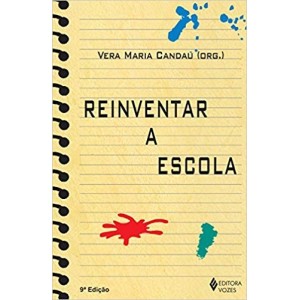 REINVENTAR A ESCOLA - CANDAU
