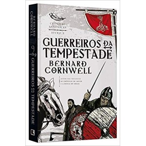 GUERREIROS DA TEMPESTADE - CRONICAS SAXONICAS VOL 9 - CORNWELL