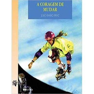 CORAGEM DE MUDAR,A - BRAZ