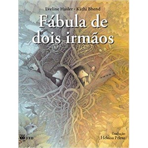 FABULA DE DOIS IRMAOS - HASLER