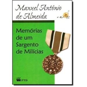 MEMORIAS DE UM SARGENTO DE MILICIAS - ALMEIDA