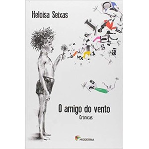 AMIGO DO VENTO,O - CRONICAS - SEIXAS