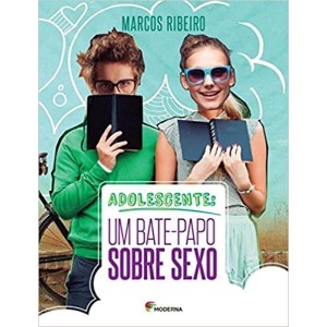 ADOLESCENTE: UM BATE-PAPO SOBRE SEXO - RIBEIRO