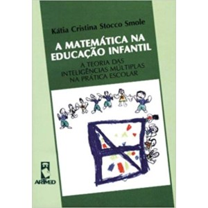 MATEMATICA NA EDUCAÇAO INFANTIL - Teoria das inteligencias multiplas na pratica escolar - STOCCO