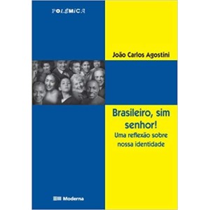 BRASILEIRO SIM SENHOR! - Uma reflexao sobre nossa identidade - AGOSTINI
