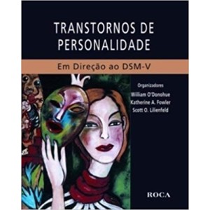 TRANSTORNO DE PERSONALIDADE- EM DIREÇAO AO DSM-V - O'DONOHUE
