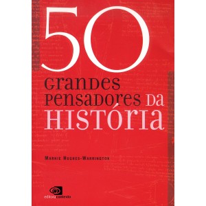50 GRANDES PENSADORES DA HISTORIA - Marnie Hughes - Warrington