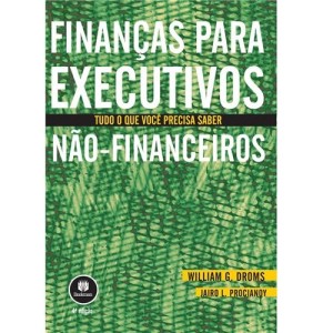 EXECUTIVOS NAO-FINANCEIROS TUDO O QUE VOCE PRECISA SABER -  William G. Droms e Jairo L.Procianoy