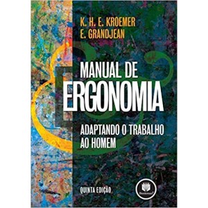 MANUAL DE ERGONOMIA - ADAPTANDO O TRABALHO AO HOMEM - KROEMER