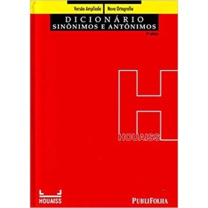 DICIONARIO SINONIMOS E ANTONIMOS - VERSAO AMPLIADA-NOVA ORTOGRAFIA - HOUAISS