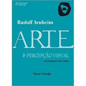 ARTE & PERCEPÇAO VISUAL-U psicologia da visao criadora - NOVA VERSAO - ARNHEIM