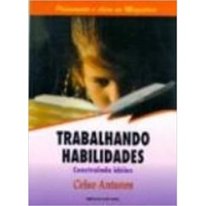 TRABALHANDO HABILIDADES-CONSTRUINDO IDEIAS - ANTUNES