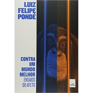 CONTRA UM MUNDO MELHOR - Contra Um Mundo Melhor - Ensaios do Afeto
