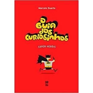 O GUIA DOS CURIOSINHOS  SUPER-HEROIS MARCELO DUARTE