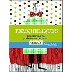 TEMQUELIQUES - Limeriques do Poderosos e Perigoso - Tatiana Belinky