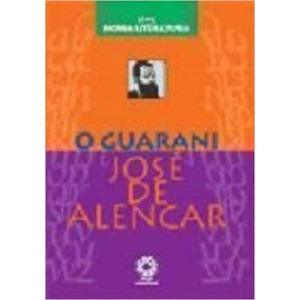O GUARANI - José de Alencar  - Série Nossa Literatura
