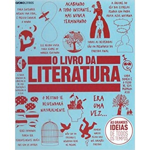 O LIVRO DA LITERATURA - As grandes idéias de todos os tempos