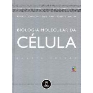BIOLOIA MOLECULAR DA CÉLULA 4 EDIÇÃO  Alberts Johnson Lewwis Raff Roberts Walter