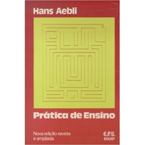 PRÁTICA DE ENSINO - Hans Aebli