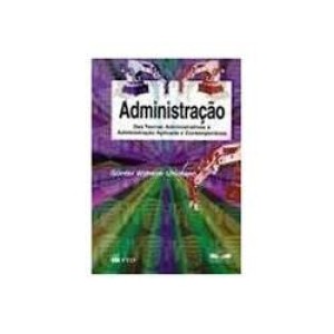 Administração - Das teorias Administrativas à administração Aplicada e Comtemporânea - Günter Wilhelm Uhlmann