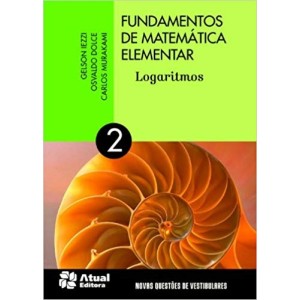 FUNDAMENTOS DE MATEMATICA ELEMENTAR - LOGARITMOS - Gelson Iezzi - Osvaldo Dolce - Carlos Murakami