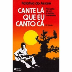 CANTE LA QUE EU CANTO CA - filosofia de um trovador nordestino