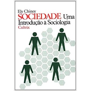 SOCIEDADE UMA INTRODUÇAO A SOCIEDADE  ELY CHINOY