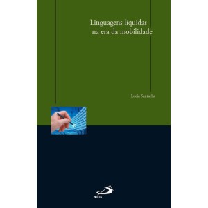 LINGUAGENS LIQUIDAS NA ERA DA MOBILIDADE