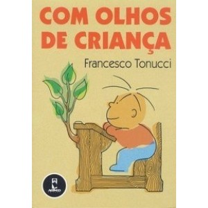 COM OLHOS DE CRIANÇA -  Francesco Tonucci