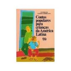 CONTOS POPULARES PARA CRIANÇAS DA AMERICA LAINA - LATINO-AMERICANA