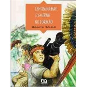 CAMERA NA MAO O GUARANI NO CORAÇAO - DESCOBRINDO OS CLASSICOS