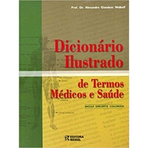 DICIONARIO ILUSTRADO DE TERMOS MEDICO E SAUDE inclui encarte colorido