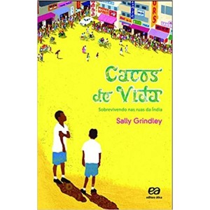 CACOS DE VIDA - sobrevivendo nas ruas da India