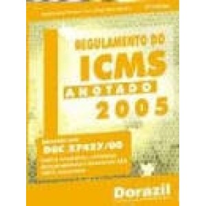 REGULAMENTO DO ICMS ANOTADO 2005