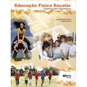 Educação Física Escolar- Compartilhando Experiências - Suraya Cristina Darido