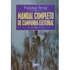 MANUAL COMPLETO DE CAMPANHA ELEITORAL