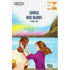LONGE DOS OLHOS - DESCOBRINDO OS CLASSICOS-IVAN JAF