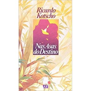 NAS ASAS DO DESTINO - KOTSCHO