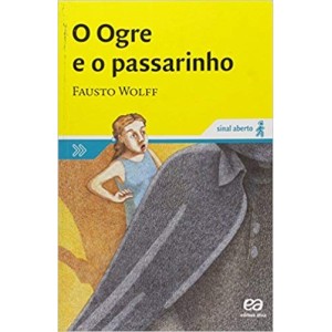 OGRE E O PASSARINHO,O - SINAL ABERTO - WOLFF